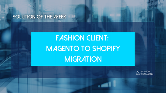 Solution of the Week: Seamless Migration from Magento to Shopify