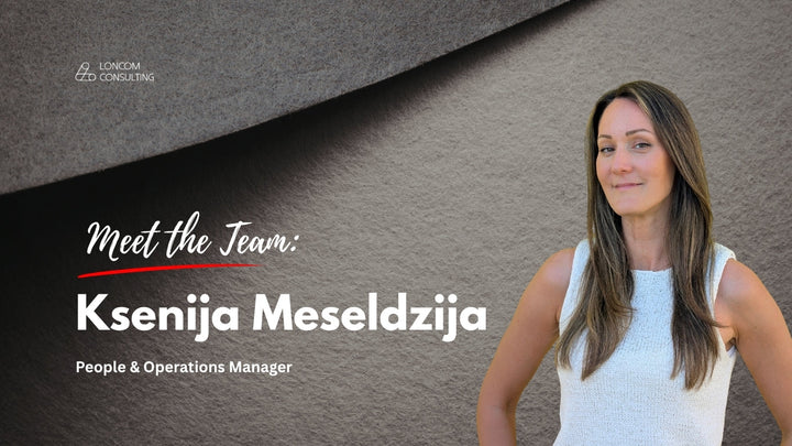Meet the Team: Ksenija Meseldzija, People and Operations Manager at Loncom Consulting