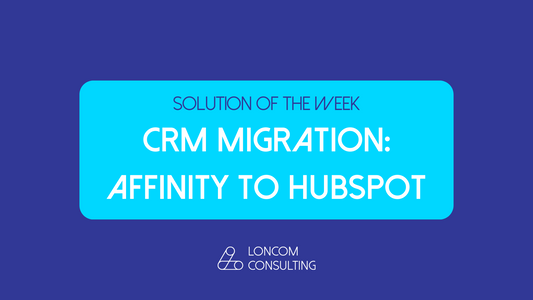 Solution of the Week: Seamless CRM Migration from Affinity to HubSpot