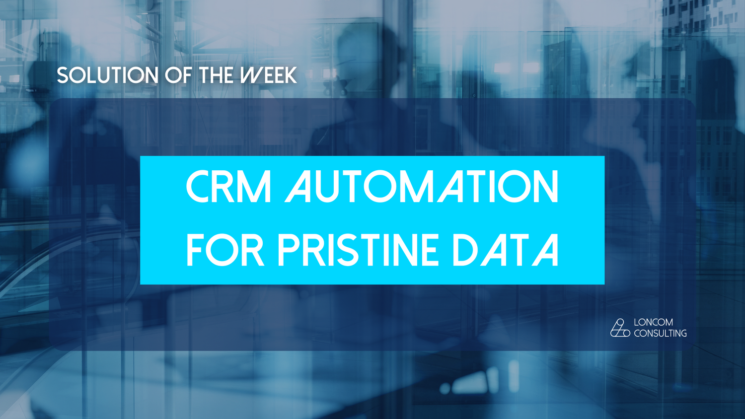 CRM Automation for Pristine Data