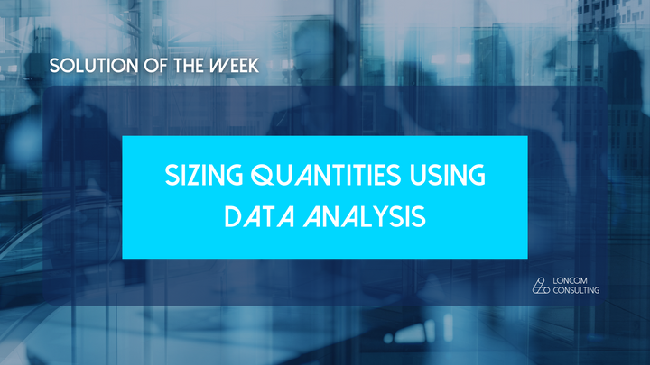 Solution of the Week: Sizing Quantities using Data Analysis