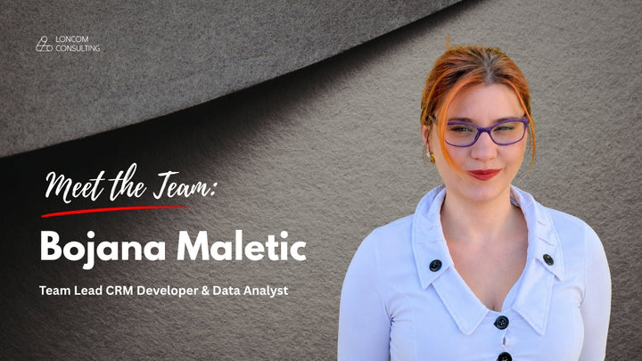 Meet the Team: Bojana Maletić, Team Lead CRM Developer & Data Analyst at Loncom Consulting