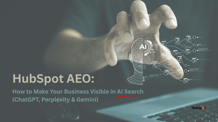 HubSpot AEO: How to Make Your Business Visible in AI Search (ChatGPT, Perplexity & Gemini)