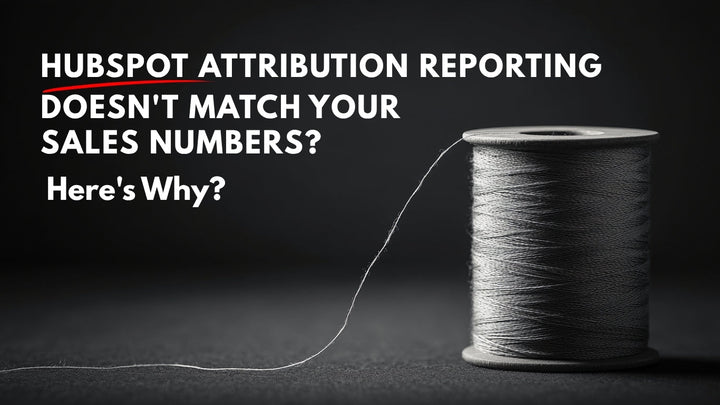 HubSpot Attribution Reporting Doesn't Match Your Sales Numbers | Loncom Consulting