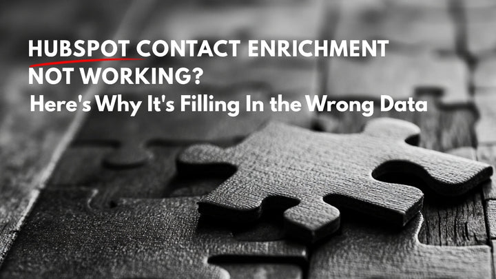 HubSpot Contact Enrichment Not Working blog post cover - Here's Why It's Filling In the Wrong Data | Loncom Consulting