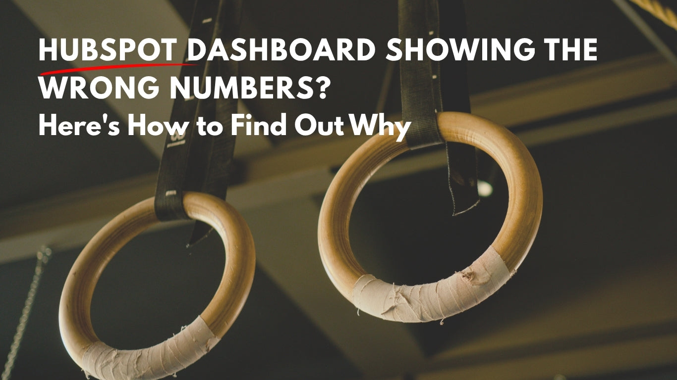 HubSpot Dashboard Showing the Wrong Numbers? Here's How to Find Out Why | Loncom Consulting