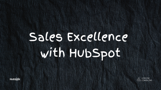 HubSpot for Sales Excellence: Transforming Sales Processes with Advanced CRM Capabilities