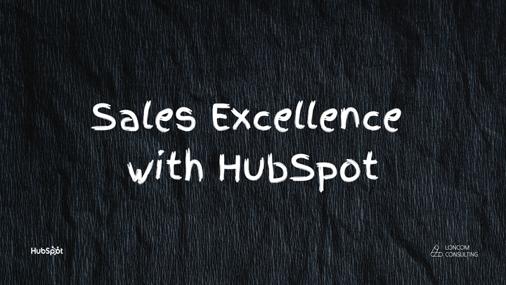 HubSpot for Sales Excellence: Transforming Sales Processes with Advanced CRM Capabilities