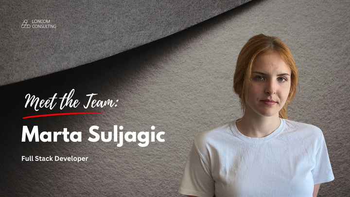 Meet the Team: Marta Šuljagić, Full Stack Developer at Loncom Consulting