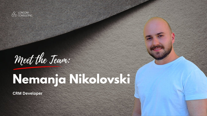 Meet the Team: Nemanja Nikolovski, CRM Developer at Loncom Consulting