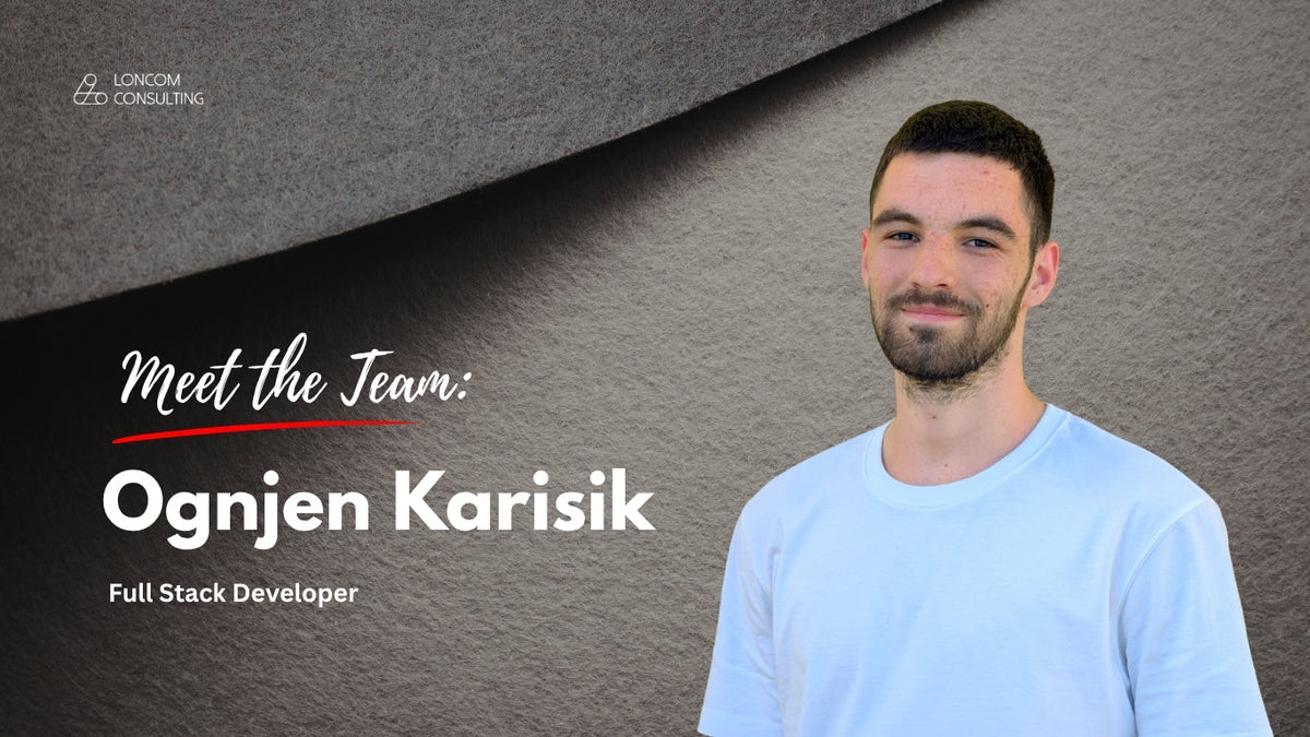 Meet the Team: Ognjen Karisik, Full Stack Developer at Loncom Consulting