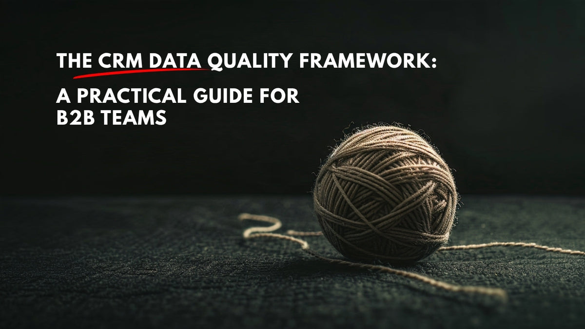 The CRM Data Quality Framework: A Practical Guide for B2B Teams | Loncom Consulting
